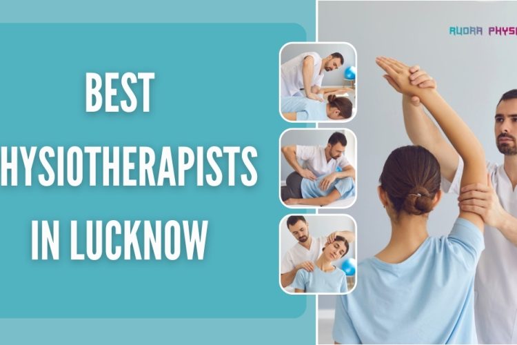 Best Physiotherapists in Lucknow